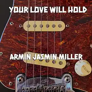 Picture for song 'Your Love Will Hold Everything' by artist 'Armin Jasmin Miller'