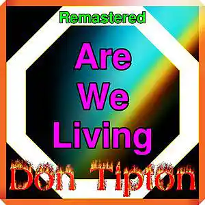 Picture for song 'Are We Living__Remastered' by artist 'Don Tipton'