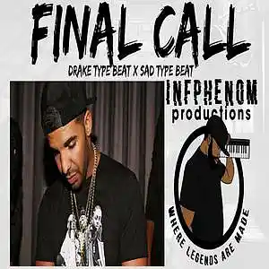 Picture for song 'Final Call(Drake x Bryson)B1G2FREE DL Now!' by artist 'InfPhenom'