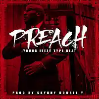 Picture for song '*NEW* Young Jeezy Type* Preach **Free DL**' by artist 'Prod By Skynny'