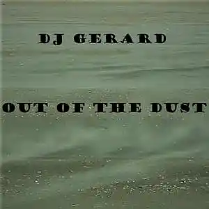 Picture for song 'Out Of The Dust' by artist 'DJ Gerard'