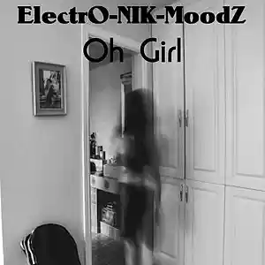 Picture for song 'Oh Girl' by artist 'ElectrO-NIK-MoodZ'