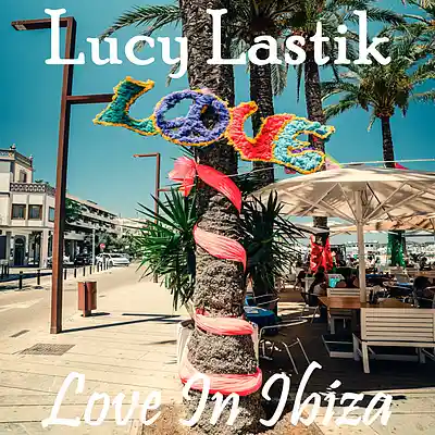 Picture for song 'Love In Ibiza' by artist 'Lucy Lastik'