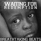 Picture for song '(92 BPM) WAITING FOR REDEMPTION' by artist 'Breathtaking Beats'