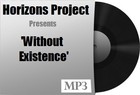Picture for song 'Without Existence (2010 Remix)' by artist 'HORIZONS PROJECT'