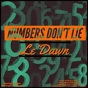 Picture for song 'Numbers Don't Lie (Explicit)' by artist 'Le'Dawn'