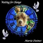 Picture for song 'Waiting for Change' by artist 'Maria Daines'