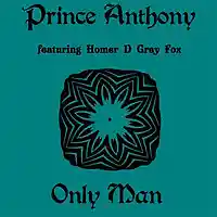 Picture for song 'only man radio mix (feat Homer D Grey Fox)' by artist 'Prince-Anthony(Tampa)'