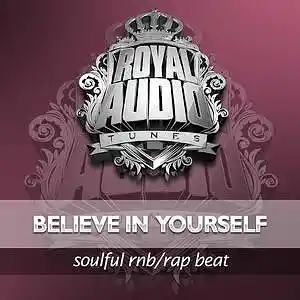 Picture for song 'BELIEVE IN YOURSELF .: (Buy 1 Get 4 Free) :.' by artist 'ROYAL AUDIO TUNES'