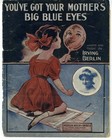 Picture for song 'You've Got Your Mother's Big Blue Eyes-1913' by artist 'The Parlor Songs Academy'