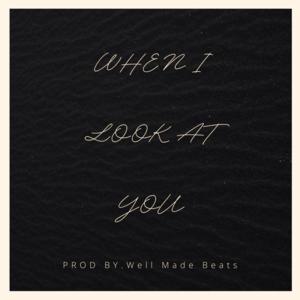 Picture for song 'WHEN I LOOK AT YOU - 84BPM - BbM Key (FULL MUSIC S' by artist 'WATT Beats'