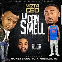 Picture for song 'Mizta CEO Ft.Moneybagg Yo & Mu5ical 03-U Can Smell' by artist 'Y0uNG ShUn(CrUnKeSt BuCkEsT NiGga On Sc)'