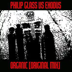 Picture for song 'Philip Glass Vs Exodus - Organic (original mix)' by artist 'Exodus 88'