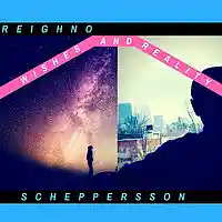 Picture for song 'Wishes and Reality' by artist 'REIGHNO SCHEPPERSSON'