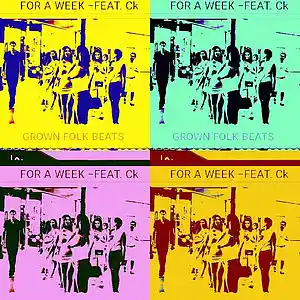 Picture for song 'FOR A WEEK FEAT. CK ( PROD. GROWN FOLK BEATS)' by artist 'GROWN FOLK BEATS'