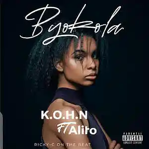 Picture for song 'Byokola K.O.H.N ft Alito' by artist 'K.O.H.N'