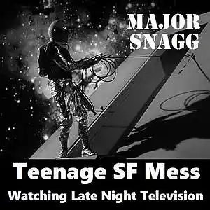 Picture for song 'Late Night Television (Sci Fi Mix #1)' by artist 'Major Snagg'