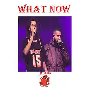Picture for song 'What Now(B1Get3 FREE)(Drake & Cole)Free DL' by artist 'InfPhenom'