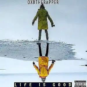 Picture for song 'LIFE IS GOOD' by artist 'OXB'