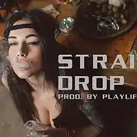 Picture for song 'Straight Drop ' by artist 'Playlife'