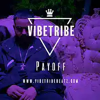 Picture for song '*NEW* Payoff (BUY 1 GET 1 FREE)' by artist 'VibeTribeBeatz'
