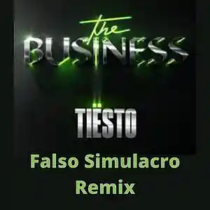 Picture for song 'Tiesto ƒt. Ty$ -The Business Remix Contest' by artist 'Falso Simulacro'