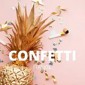 Picture for song 'Firskie - confetti' by artist 'Firskie'