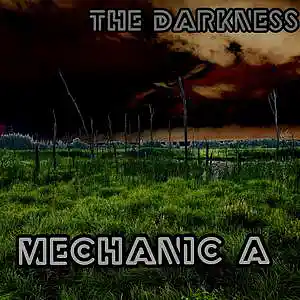 Picture for song 'The Darkness' by artist 'MECHANIC A'