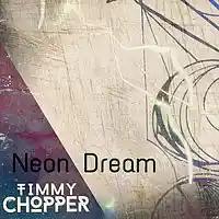 Picture for song 'Timmy Chopper - Neon Dream' by artist 'TimmyChopper'