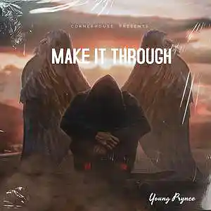Picture for song 'MAKE IT THROUGH (PROD. DILLYGOTITBUMPIN)' by artist 'Young Prynce'