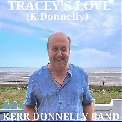 Picture for song 'Tracey's Love (K.Donnelly) (C) K.D.M.L Records 20' by artist 'Kerr Donnelly Band'