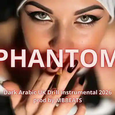Picture for song 'PHANTOM Dark Arabic UK Drill Instrumental 2026' by artist 'MB-BEATS9'