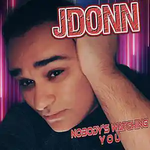 Picture for song 'Nobody's Watching You' by artist 'JDonn'