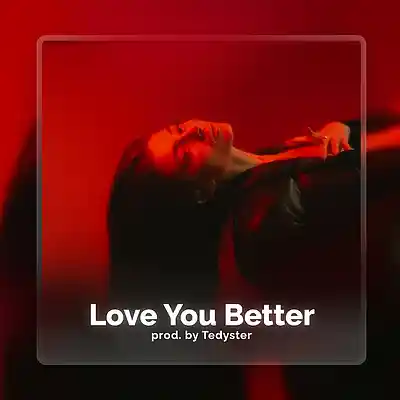 Picture for song 'Love You Better - RnB x Pop' by artist 'TEDYSTER'