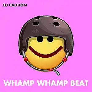 Picture for song 'DJ CAUTION - WHAMP WHAMP BEAT' by artist 'DJ CAUTION'