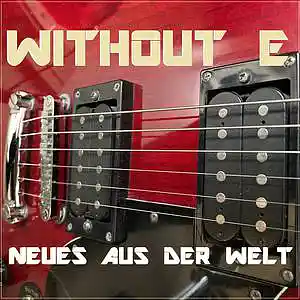Picture for song 'NEUES AUS DER WELT' by artist 'WITHOUT E'