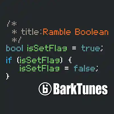 Picture for song 'Ramble Boolean' by artist 'BarkTunes'