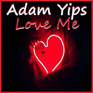 Picture for song 'Love Me' by artist 'Adam Yips'