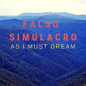 Picture for song 'As I Must Dream' by artist 'Falso Simulacro'