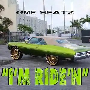 Picture for song 'I'm Ride'N **FREE TAGGED DOWNLOAD**' by artist 'GME BEATZ'