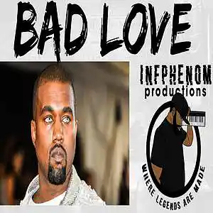 Picture for song 'Bad Love(B1Get3 FREE)(5 UNLIM $100)Free DL' by artist 'InfPhenom'
