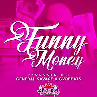 Picture for song 'Funny Money ' by artist 'General Savage'