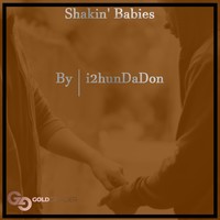 Picture for song 'ShakinBabies130Bpm' by artist 'i2hunDaDon'