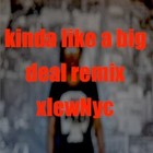 Picture for song 'kinda like a big deal' by artist 'LEWNYC'