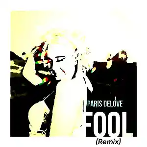 Picture for song 'Fool (Extended Remix)' by artist 'Paris Delove'