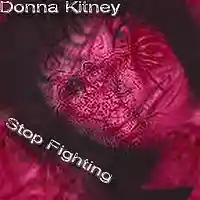 Picture for song '11 Save the children was called stop fighting' by artist 'Donna Kitney'