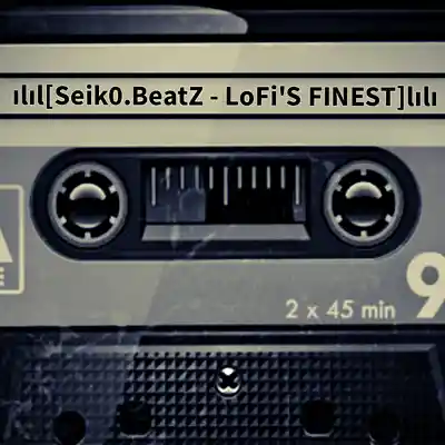 Picture for song 'Seik0.BeatZ - LoFi'S FINEST' by artist 'Seik0.BeatZ'
