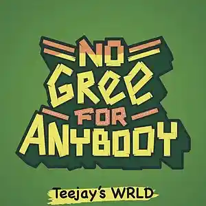 Picture for song 'No Gree For Anybody (Freestyle)' by artist 'Teejays WRLD'