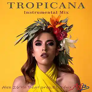 Picture for song 'Alex 26'th Beat pres. El Fenix "Tropicana"' by artist 'Alex 26'th Beat'