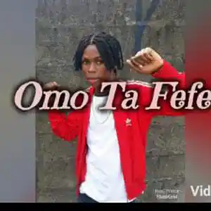 Picture for song 'Omo Ta Fefe' by artist 'Privay Cee'